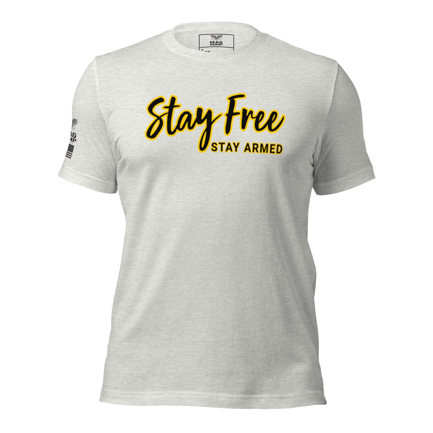 Stay Free, Stay Armed T-shirt