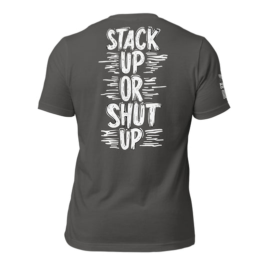 Stack Up or Shut Up T-shirt