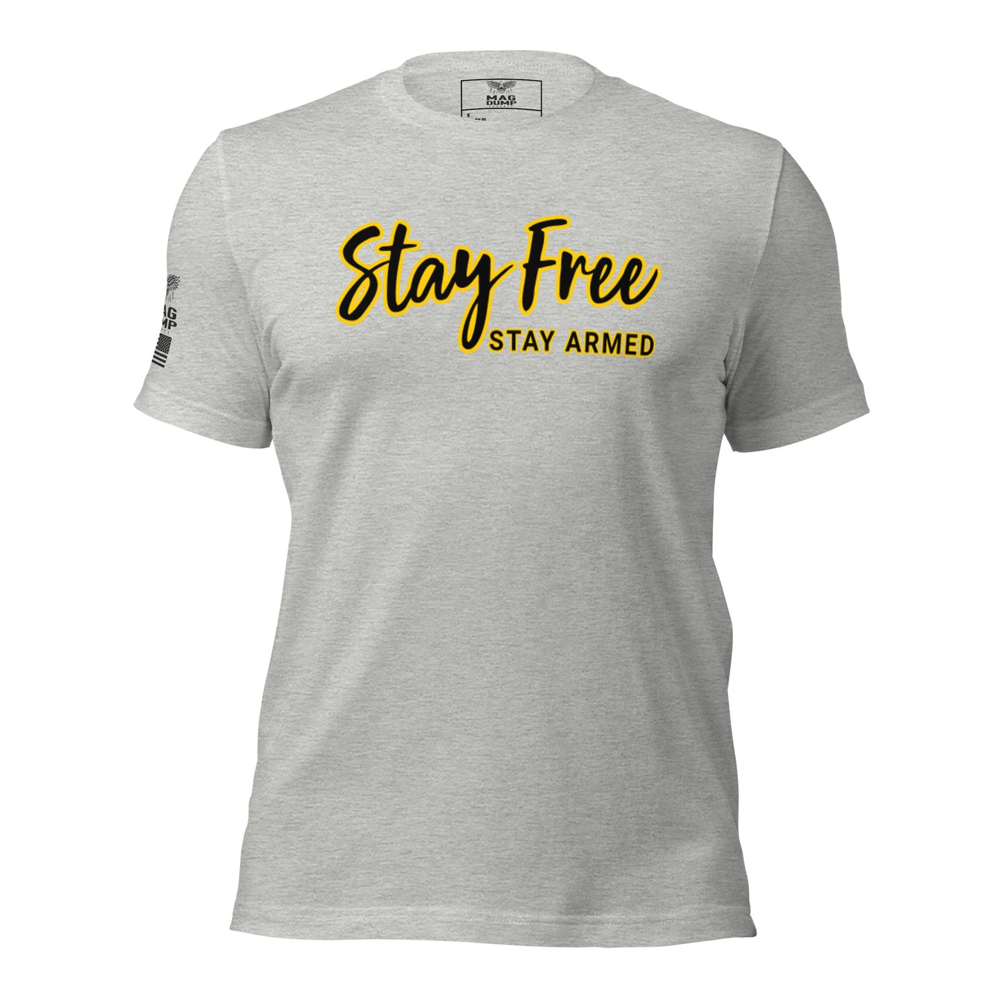 Stay Free, Stay Armed T-shirt