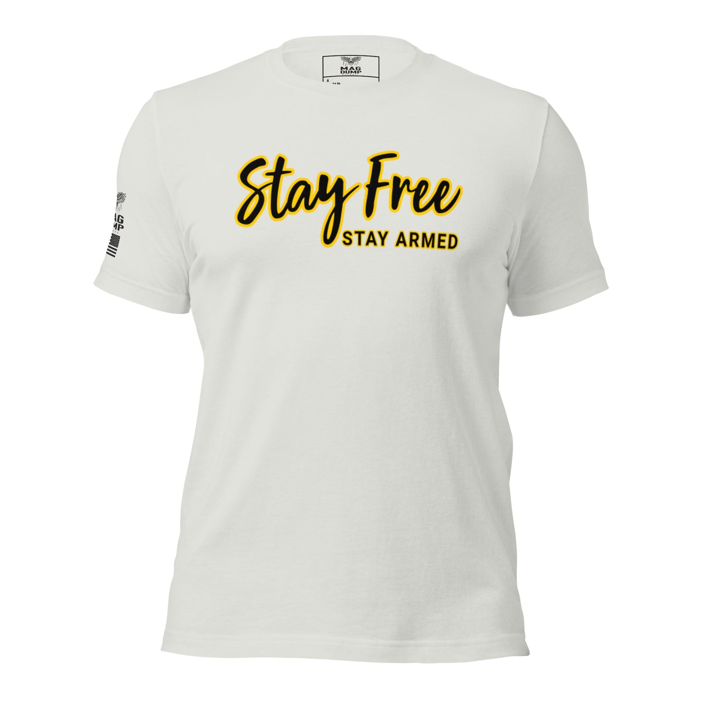 Stay Free, Stay Armed T-shirt